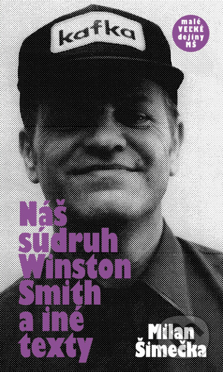 Kniha: Náš súdruh Winston Smith a iné texty (Milan Šimečka). Nadácia Milana Šimečku, 2022 Kniha: Náš súdruh Winston Smith a iné texty (Milan Šimečka). Nadácia Milana Šimečku, 2022