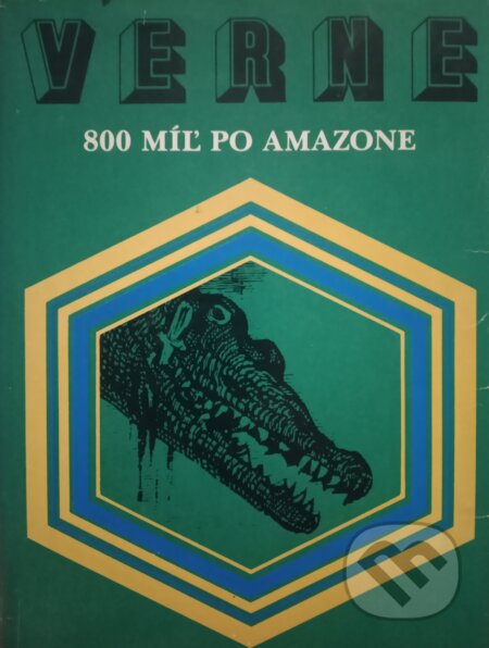Kniha: 800 míľ po Amazone (Jules Verne). Mladé letá, 1988 Kniha: 800 míľ po Amazone (Jules Verne). Mladé letá, 1988