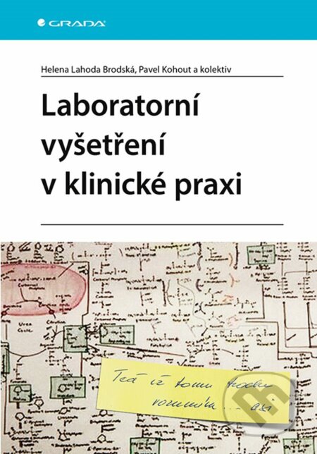Kniha: Laboratorní vyšetření v klinické praxi (Lahoda Helena Brodská, Pavel Kohout a kolektiv). Grada, 2022 Kniha: Laboratorní vyšetření v klinické praxi (Lahoda Helena Brodská, Pavel Kohout a kolektiv). Grada, 2022