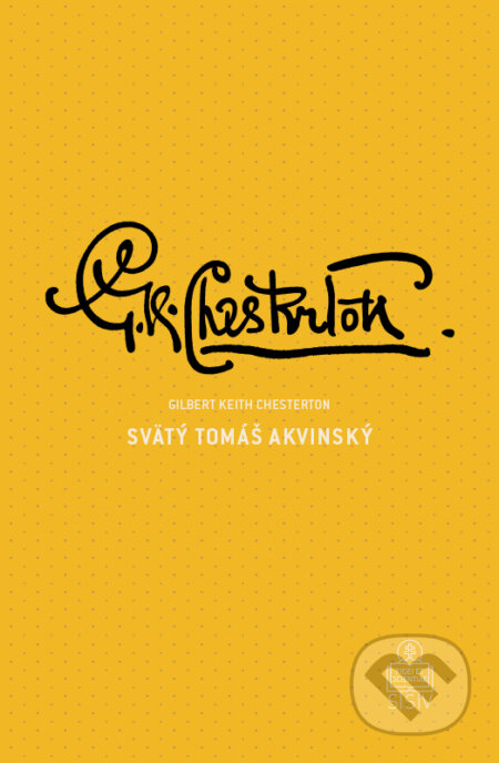 Kniha: Svätý Tomáš Akvinský (Gilbert Keith Chesterton). Spolok svätého Vojtecha, 2022 Kniha: Svätý Tomáš Akvinský (Gilbert Keith Chesterton). Spolok svätého Vojtecha, 2022