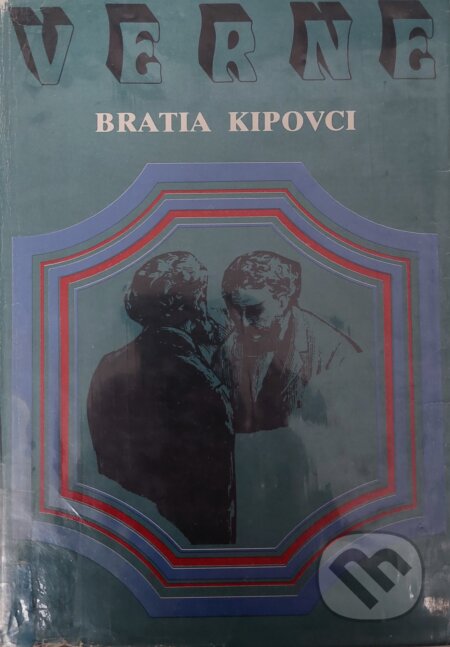 Kniha: Bratia Kipovci (Jules Verne). Mladé letá, 1979 Kniha: Bratia Kipovci (Jules Verne). Mladé letá, 1979