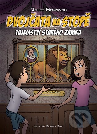 Kniha: Dvojčata na stopě: Tajemství starého zámku (Josef Hendrych). Kosmas s.r.o.(HK), 2022 Kniha: Dvojčata na stopě: Tajemství starého zámku (Josef Hendrych). Kosmas s.r.o.(HK), 2022