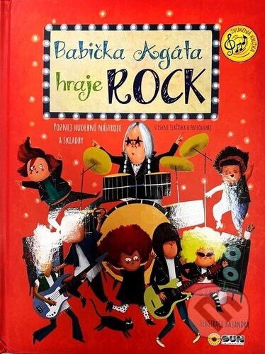 Kniha: Babička Agáta hraje rock (SUN). SUN, 2022 Kniha: Babička Agáta hraje rock (SUN). SUN, 2022
