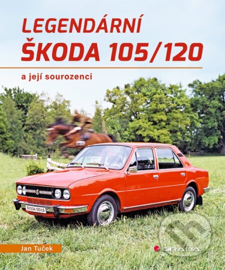 Kniha: Legendární Škoda 105/120 (Jan Tuček). Grada, 2022 Kniha: Legendární Škoda 105/120 (Jan Tuček). Grada, 2022