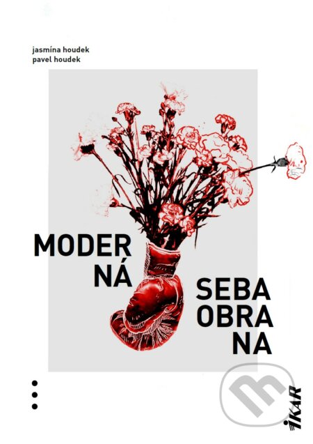 Kniha: Moderná sebaobrana (Jasmína Houdek a Pavel Houdek). Ikar, 2023 Kniha: Moderná sebaobrana (Jasmína Houdek a Pavel Houdek). Ikar, 2023