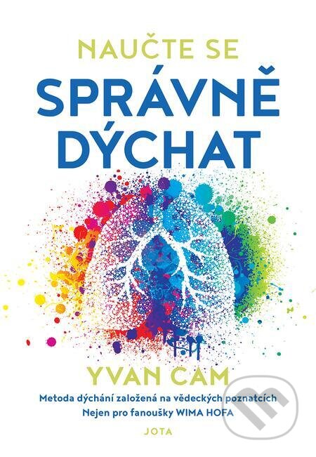 E-kniha: Naučte se správně dýchat (Yvan Cam). Jota, 2022 E-kniha: Naučte se správně dýchat (Yvan Cam). Jota, 2022