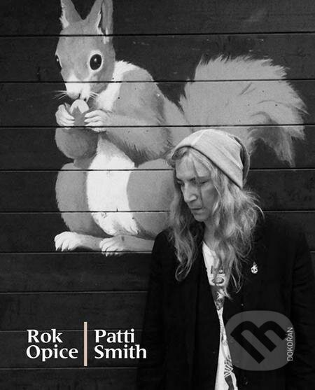 Rok Opice - Patti Smith, Dokořán