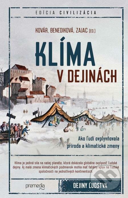 E-kniha: Klíma v dejinách (Branislav Kovár, Lucia Benediková a Oliver Zajac). Premedia E-kniha: Klíma v dejinách (Branislav Kovár, Lucia Benediková a Oliver Zajac). Premedia