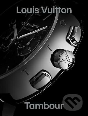 Kniha: Louis Vuitton Tambour (Fabienne Reybaud). Thames & Hudson, 2022 Kniha: Louis Vuitton Tambour (Fabienne Reybaud). Thames & Hudson, 2022