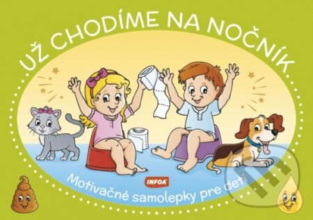 Kniha: Už chodíme na nočník (INFOA). INFOA, 2022 Kniha: Už chodíme na nočník (INFOA). INFOA, 2022