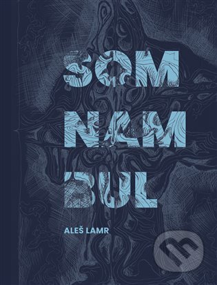 Kniha: Somnambul (Aleš Lamr). Pulchra, 2022 Kniha: Somnambul (Aleš Lamr). Pulchra, 2022