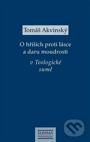 Kniha: O hříších proti lásce a daru moudrosti v Teologické sumě (Tomáš Akvinský). Krystal OP, 2022 Kniha: O hříších proti lásce a daru moudrosti v Teologické sumě (Tomáš Akvinský). Krystal OP, 2022