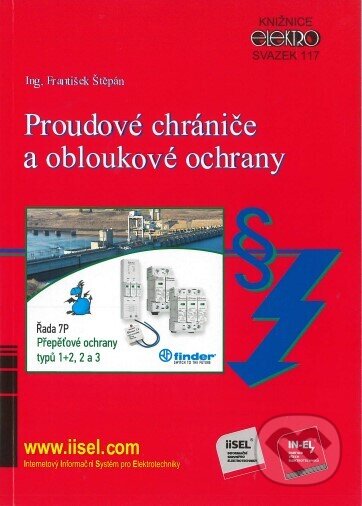 Kniha: Proudové chrániče a obloukové ochrany (František Štěpán). IN-EL, spol. s r.o., 2022 Kniha: Proudové chrániče a obloukové ochrany (František Štěpán). IN-EL, spol. s r.o., 2022