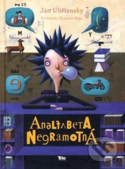 Kniha: Analfabeta Negramotná (Ján Uličiansky). Trio Publishing, 2022 Kniha: Analfabeta Negramotná (Ján Uličiansky). Trio Publishing, 2022