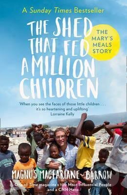 The Shed That Fed 2 Million Children - Magnus MacFarlane-Barrow, HarperCollins, 2021