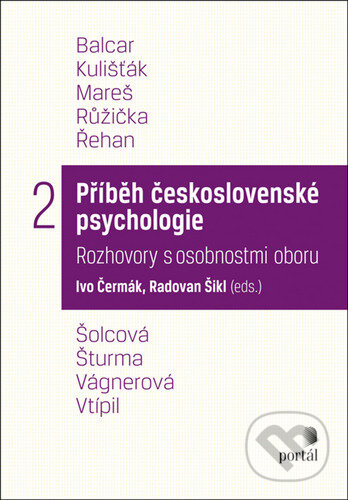 Kniha: Příběh československé psychologie II. (Ivo Čermák). Portál, 2022 Kniha: Příběh československé psychologie II. (Ivo Čermák). Portál, 2022