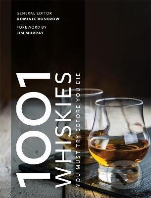 1001 Whiskies You Must Try Before You Die, Octopus Publishing Group, 2021