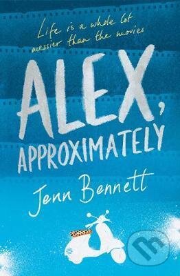 Kniha: Alex, Approximately (Jenn Bennett). Simon & Schuster, 2017 Kniha: Alex, Approximately (Jenn Bennett). Simon & Schuster, 2017