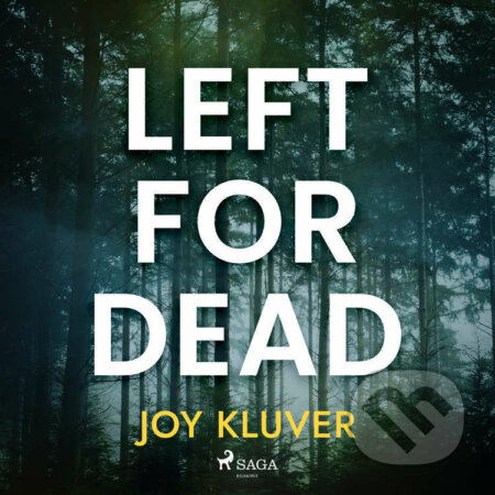 Audiokniha: Left for Dead (EN) (Joy Kluver). Saga Egmont, 2022 Audiokniha: Left for Dead (EN) (Joy Kluver). Saga Egmont, 2022