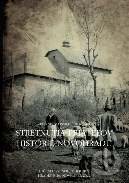 Kniha: Zborník zo Stretnutia priateľov regionálnej histórie 2022 (OZ Priatelia histórie Novohradu). OZ Priatelia histórie Novohradu, 2022 Kniha: Zborník zo Stretnutia priateľov regionálnej histórie 2022 (OZ Priatelia histórie Novohradu). OZ Priatelia histórie Novohradu, 2022