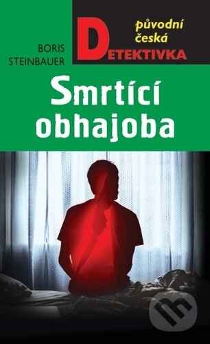 Kniha: Smrtící obhajoba (Boris Steinbauer). Moba, 2023 Kniha: Smrtící obhajoba (Boris Steinbauer). Moba, 2023