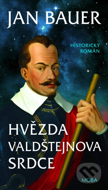 Kniha: Hvězda Valdštejnova srdce (Jan Bauer). Moba, 2023 Kniha: Hvězda Valdštejnova srdce (Jan Bauer). Moba, 2023