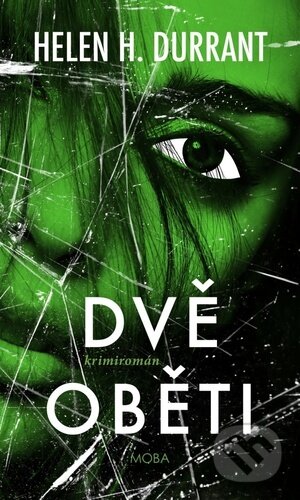 Kniha: Dvě oběti (Helen H. Durrant). Moba, 2023 Kniha: Dvě oběti (Helen H. Durrant). Moba, 2023