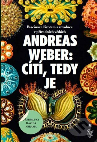 Kniha: Cítí, tedy je (Andreas Weber). Malvern, 2022 Kniha: Cítí, tedy je (Andreas Weber). Malvern, 2022