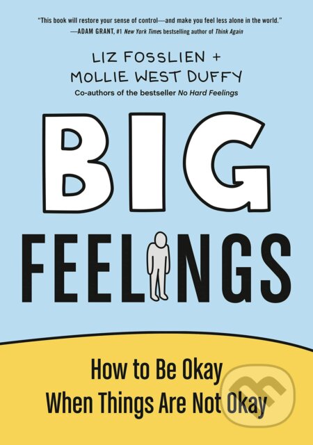 Kniha: Big Feelings (Liz Fosslien a Mollie West Duffy). Canongate Books, 2022 Kniha: Big Feelings (Liz Fosslien a Mollie West Duffy). Canongate Books, 2022