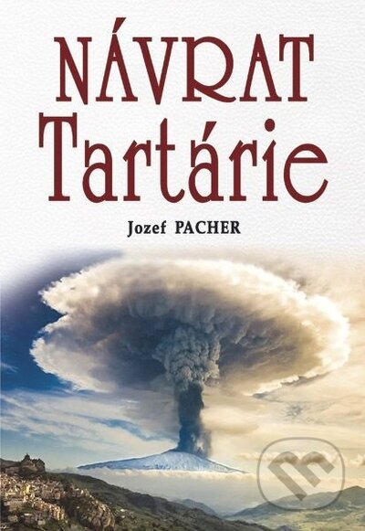 Kniha: Návrat Tartárie (Jozef Pacher). Eko-konzult, 2022 Kniha: Návrat Tartárie (Jozef Pacher). Eko-konzult, 2022