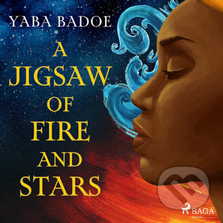 Audiokniha: A Jigsaw of Fire and Stars (EN) (Yaba Badoe). Saga Egmont, 2022 Audiokniha: A Jigsaw of Fire and Stars (EN) (Yaba Badoe). Saga Egmont, 2022