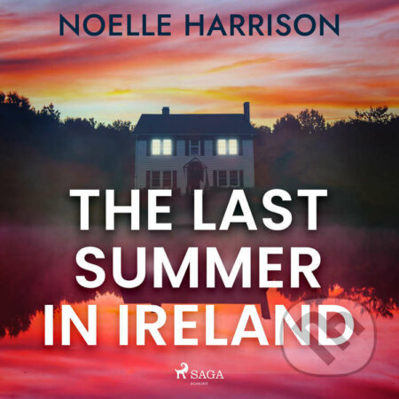 Audiokniha: The Last Summer in Ireland (EN) (Noelle Harrison). Saga Egmont, 2022 Audiokniha: The Last Summer in Ireland (EN) (Noelle Harrison). Saga Egmont, 2022