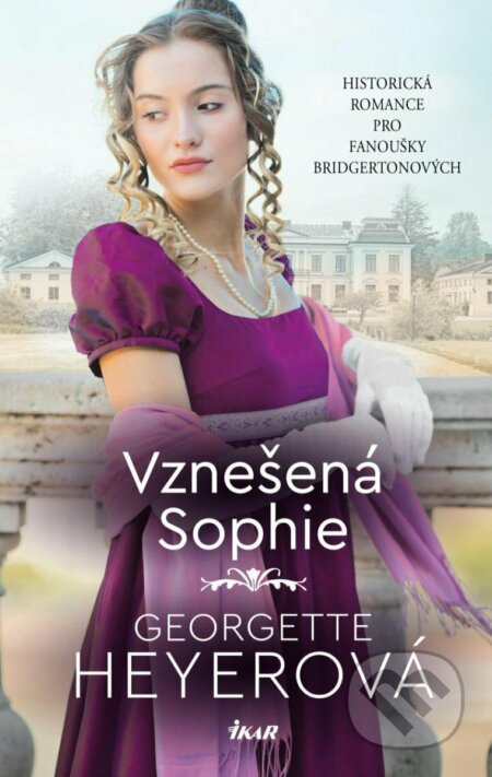 Kniha: Vznešená Sophie (Georgette Heyer). Ikar CZ, 2022 Kniha: Vznešená Sophie (Georgette Heyer). Ikar CZ, 2022