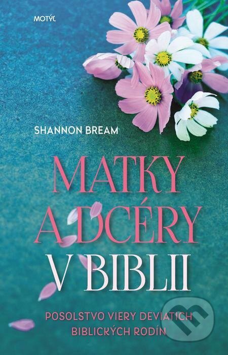 E-kniha: Matky a dcéry v Biblii (Shannon Bream). Motýľ, 2022 E-kniha: Matky a dcéry v Biblii (Shannon Bream). Motýľ, 2022