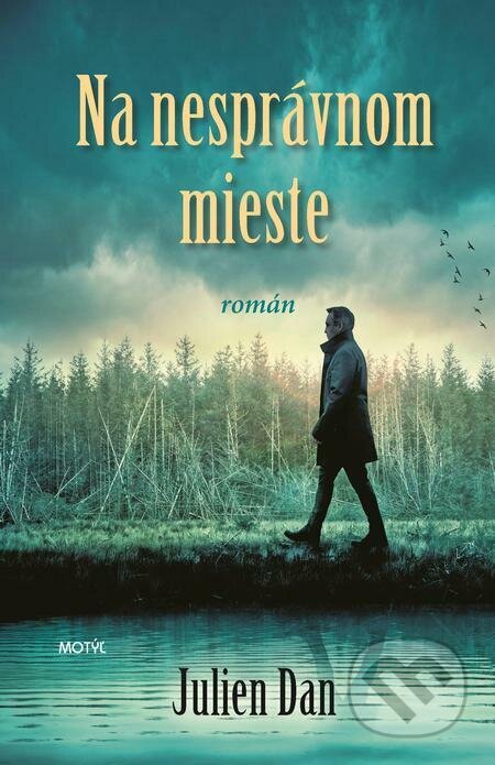 E-kniha: Na nesprávnom mieste (Julien Dan). Motýľ, 2022 E-kniha: Na nesprávnom mieste (Julien Dan). Motýľ, 2022
