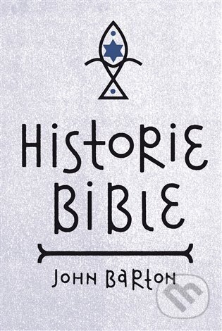 Kniha: Historie Bible (John Barton). Kalich, 2022 Kniha: Historie Bible (John Barton). Kalich, 2022