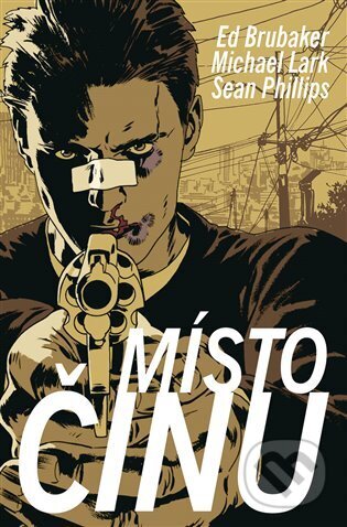 Kniha: Místo činu (Ed Brubaker). BB/art, 2022 Kniha: Místo činu (Ed Brubaker). BB/art, 2022