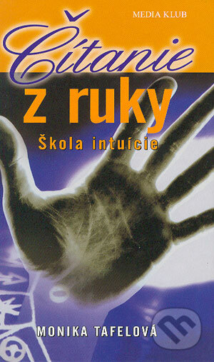 Kniha: Čítanie z ruky (Monika Tafelová). Media klub, 2003 Kniha: Čítanie z ruky (Monika Tafelová). Media klub, 2003