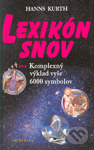 Kniha: Lexikón snov (Hanns Kurth). Media klub, 1998 Kniha: Lexikón snov (Hanns Kurth). Media klub, 1998