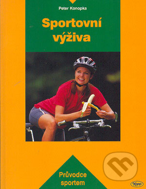 Kniha: Sportovní výživa (Peter Konopka). Kopp, 2004 Kniha: Sportovní výživa (Peter Konopka). Kopp, 2004
