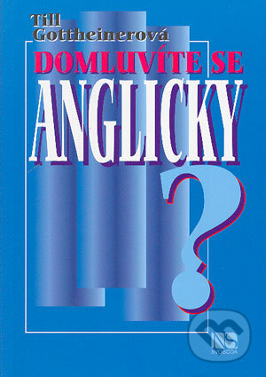 Kniha: Domluvíte se anglicky? (Till Gottheinerová). Nakladatelství Svoboda, 2004 Kniha: Domluvíte se anglicky? (Till Gottheinerová). Nakladatelství Svoboda, 2004
