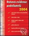 Kniha: Daňová evidence podnikatelů 2004 (Jaroslav Sedláček). Grada, 2004 Kniha: Daňová evidence podnikatelů 2004 (Jaroslav Sedláček). Grada, 2004