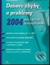 Daňové chyby a problémy 2004 – daň z příjmů fyzických osob - Marta Sobotová, Grada, 2004