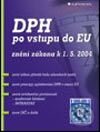 Kniha: DPH po vstupu do EU (Autorský kolektív). Grada, 2004 Kniha: DPH po vstupu do EU (Autorský kolektív). Grada, 2004