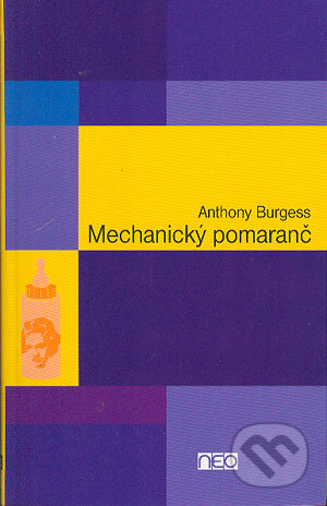 Kniha: Mechanický pomaranč (Anthony Burgess). Ikar, 2004 Kniha: Mechanický pomaranč (Anthony Burgess). Ikar, 2004
