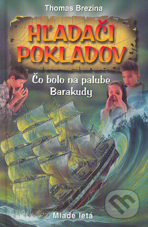Kniha: Hľadači pokladov - Čo bolo na palube Barakudy (Thomas C. Brezina). Slovenské pedagogické nakladateľstvo - Mladé letá, 2004 Kniha: Hľadači pokladov - Čo bolo na palube Barakudy (Thomas C. Brezina). Slovenské pedagogické nakladateľstvo - Mladé letá, 2004