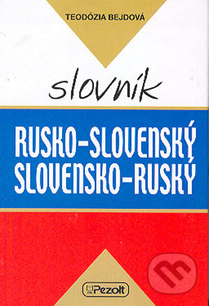 Kniha: Rusko - slovenský, slovensko - ruský slovník (Teodózia Bejdová). Pezolt PVD, 2004 Kniha: Rusko - slovenský, slovensko - ruský slovník (Teodózia Bejdová). Pezolt PVD, 2004