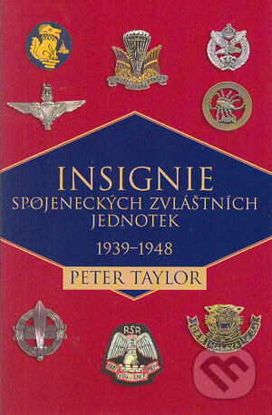 Insignie spojeneckých zvláštních jednotek 1939-1948 - Peter Taylor, BB/art, 2004