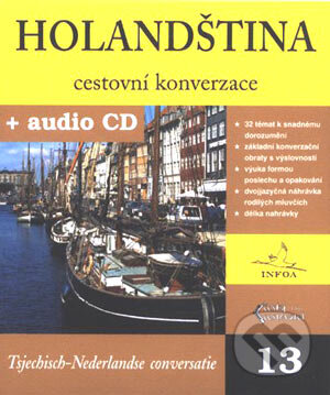 Kniha: Holandština - cestovní konverzace + CD (Autorský kolektív). INFOA, 2004 Kniha: Holandština - cestovní konverzace + CD (Autorský kolektív). INFOA, 2004