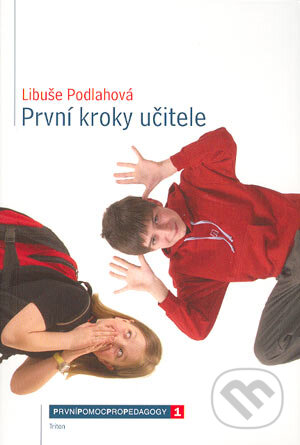 Kniha: První kroky učitele (Libuše Podlahová). Triton, 2004 Kniha: První kroky učitele (Libuše Podlahová). Triton, 2004